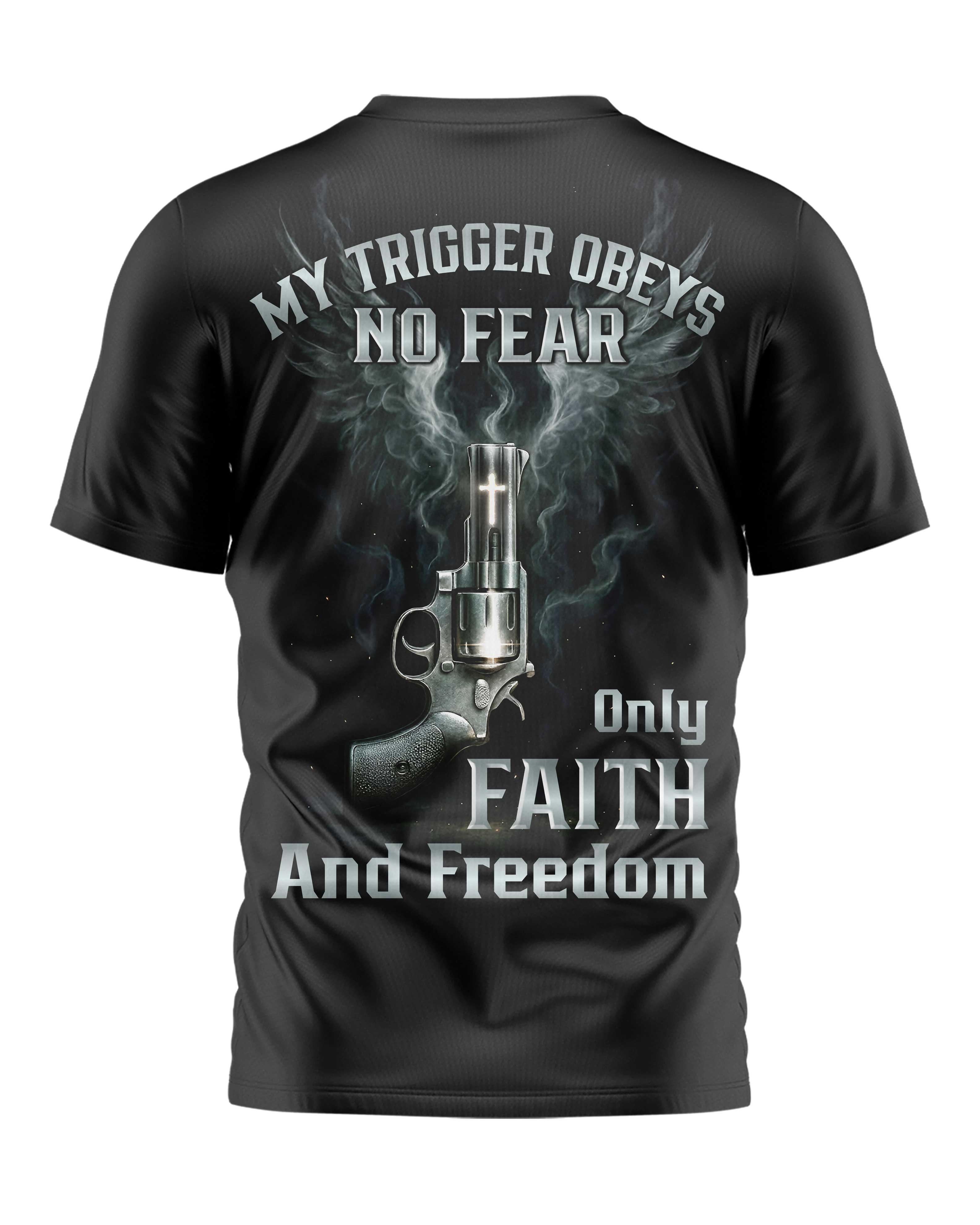 My Trigger Obeys No Fear T-Shirt
