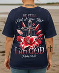 Be Still And Know That I Am God All Over Print T-Shirt