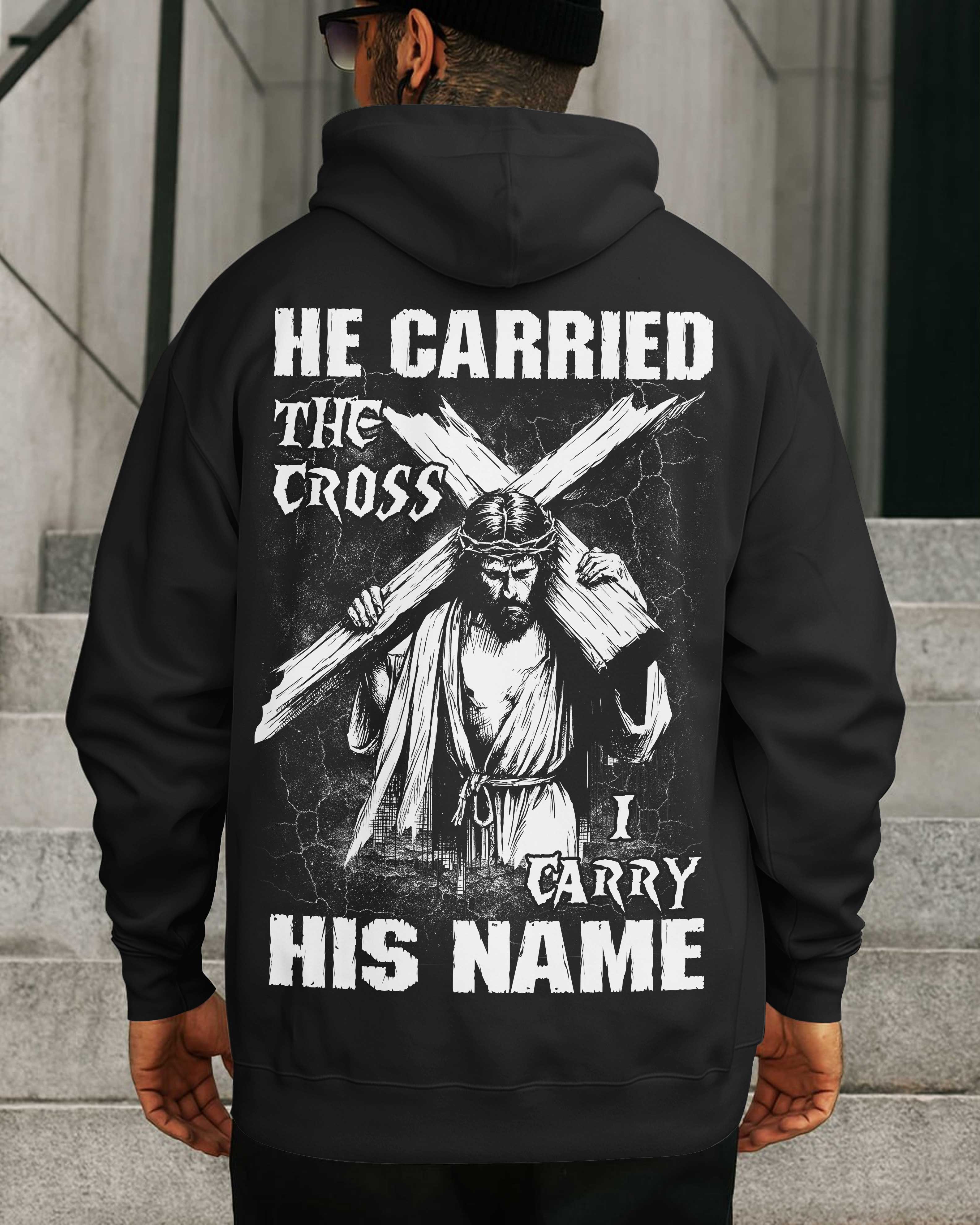 He Carried The Cross I Carry His Name T-Shirt