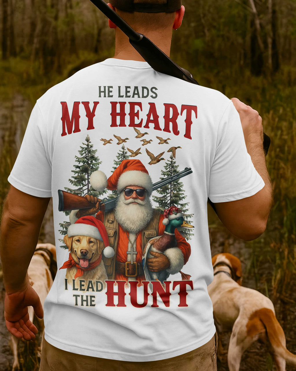 He Leads My Heart I Lead The Hunt T-Shirt