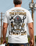 That's What I Do I Face The Storms I Kneel And I Trust God T-Shirt