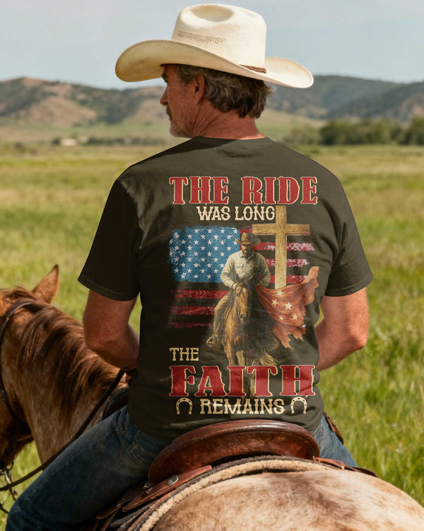 The Ride Was Long The Faith Remains T-Shirt