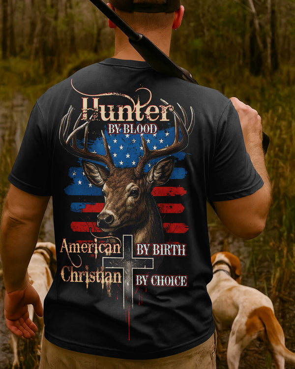 Hunter By Blood American By Birth Christian By Choice T-Shirt