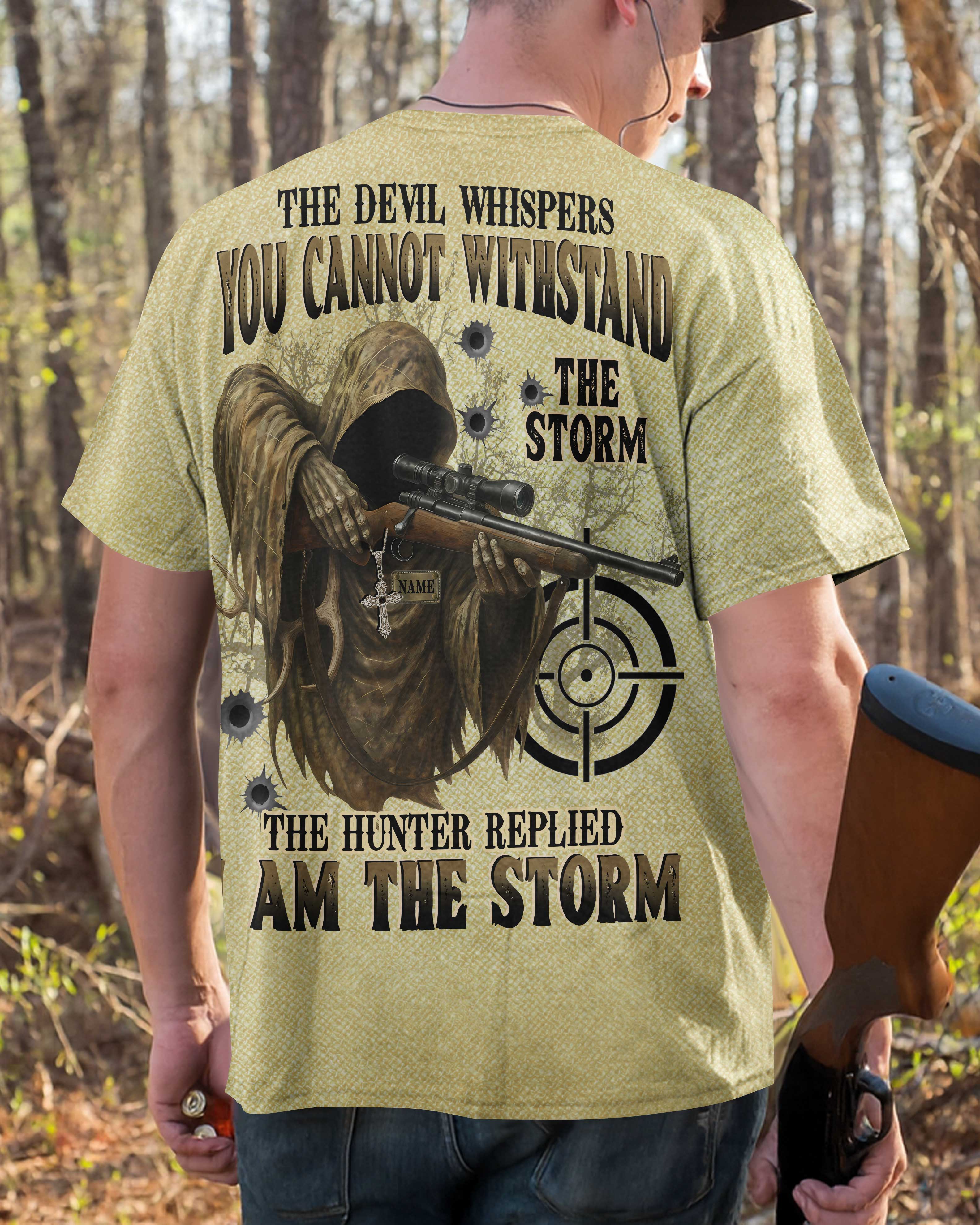 The Devil Whispers You Cannot Withstand The Storm The Hunter Replied I Am The Storm All Over Print Custom Name T-Shirt