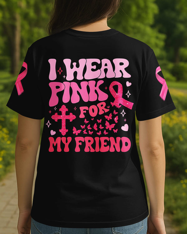 I Wear Pink For My Friend T-Shirt