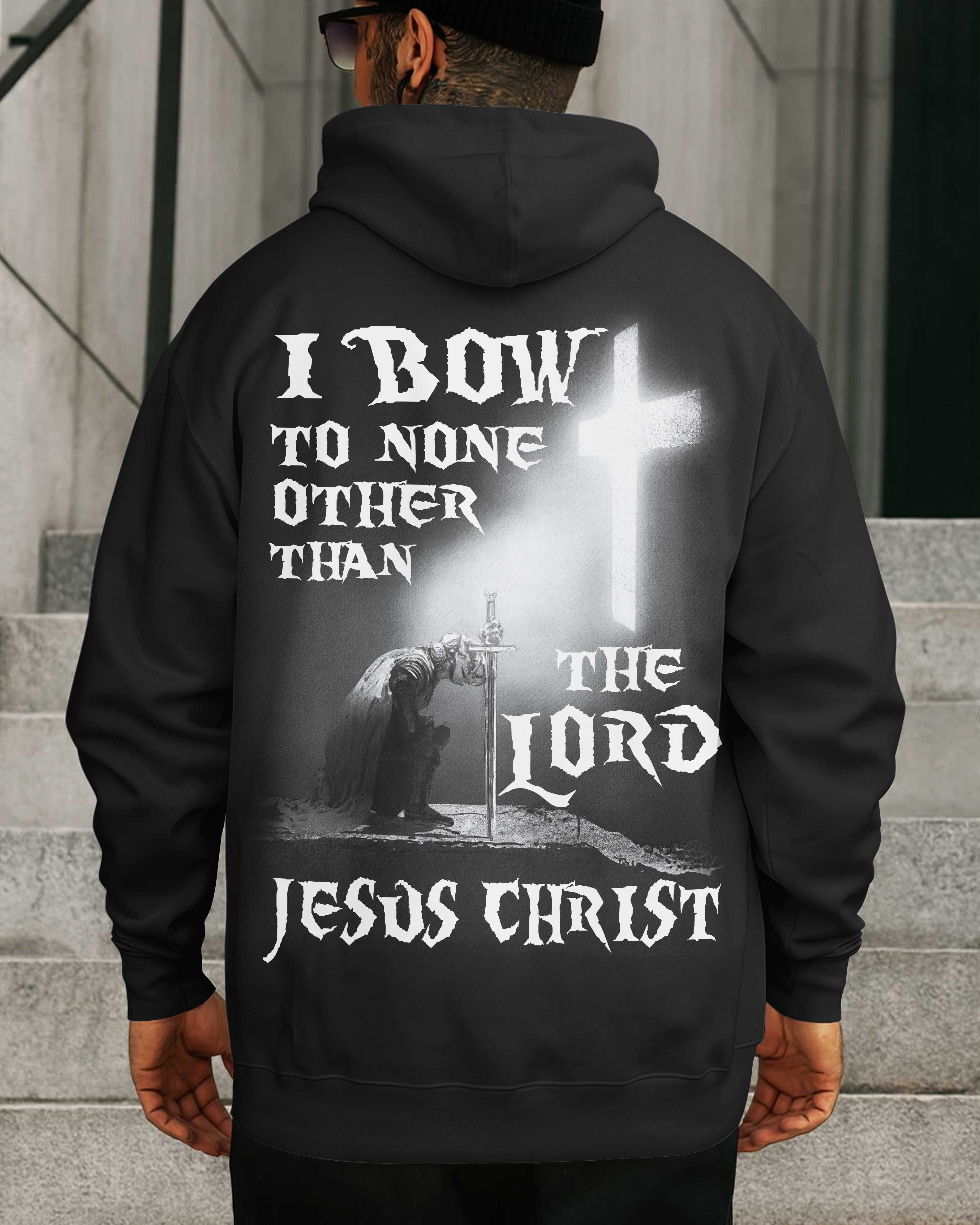 I Bow To None Other Than The Lord Jesus Christ T-Shirt