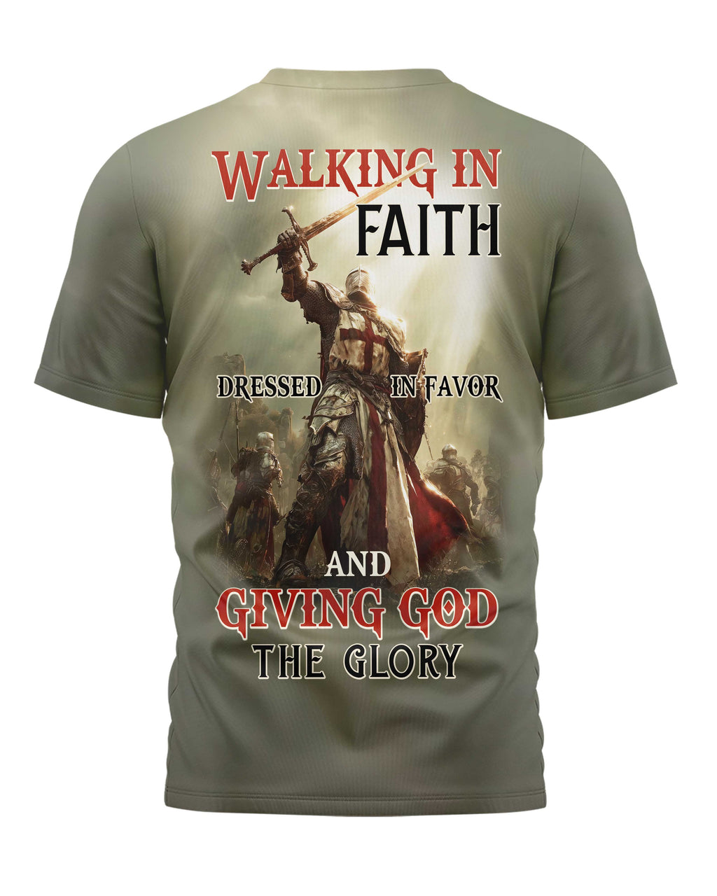 Walking In Faith Dressed In Favor And Giving God The Glory T-Shirt
