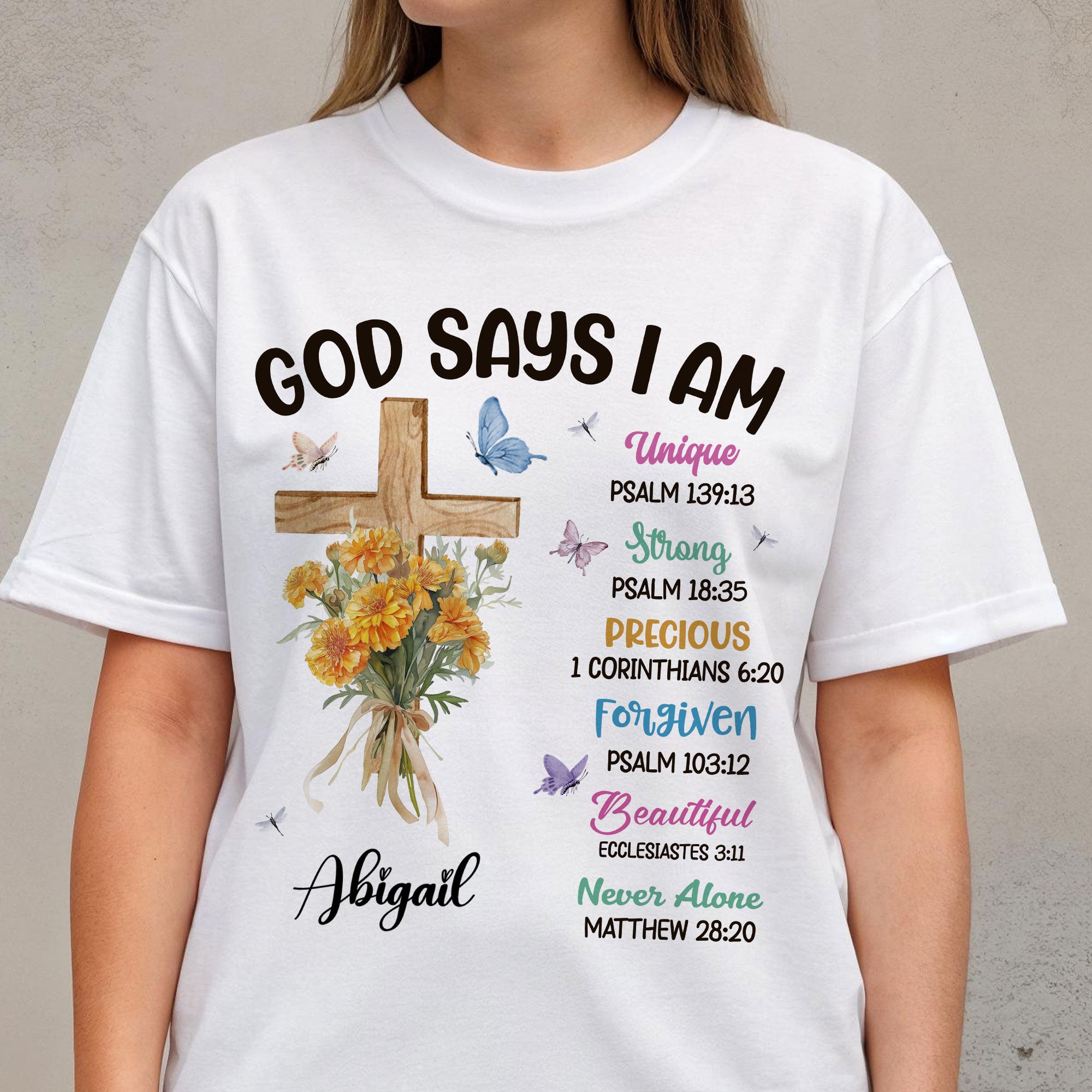God Says I Am Unique Strong Precious Forgiven Beautiful Never Alone T-Shirt