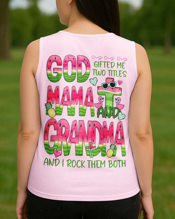 God Gifted Me Two Titles Mama And Grandma V-neck Tank Top