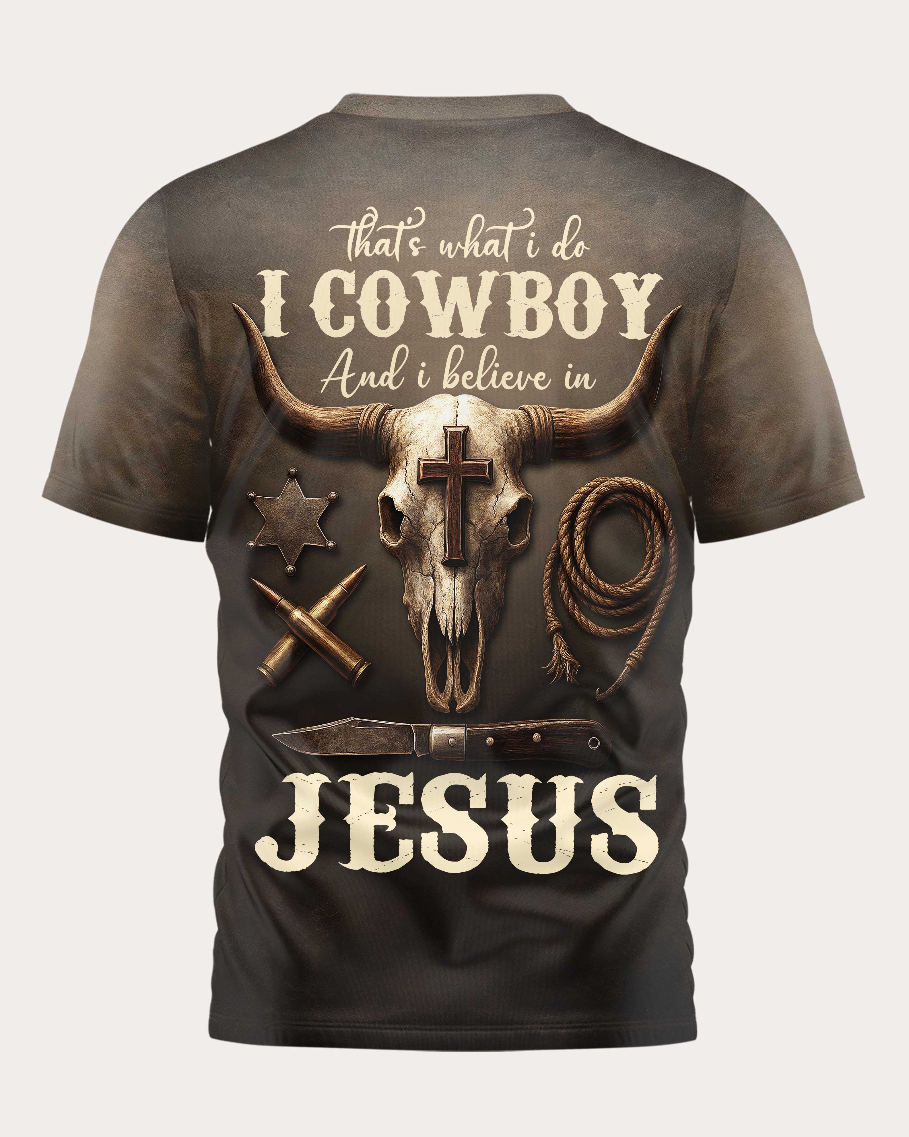 That's What I Do I Cowboy And I Believe In Jesus T-Shirt