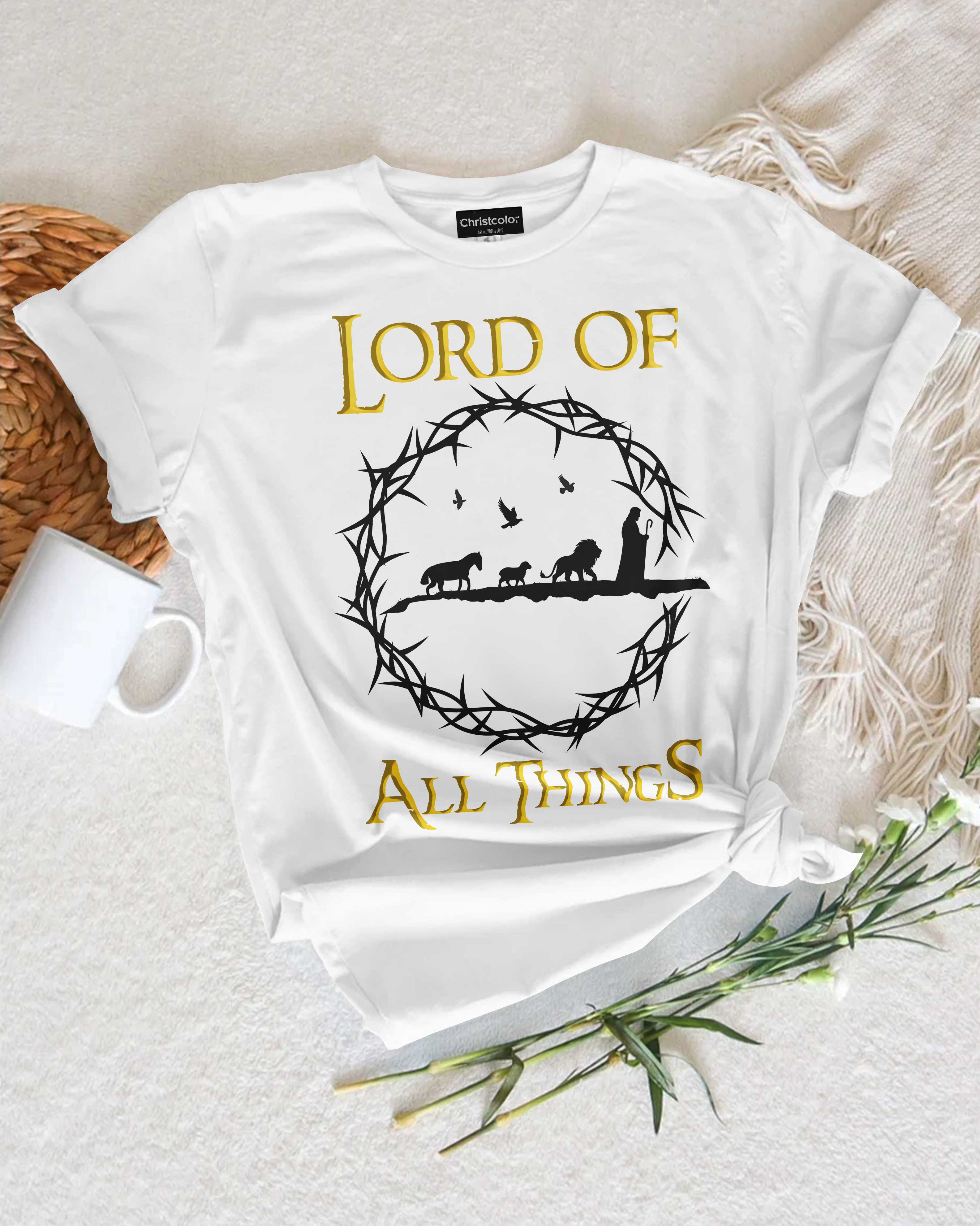 Lord Of All Things T-Shirt