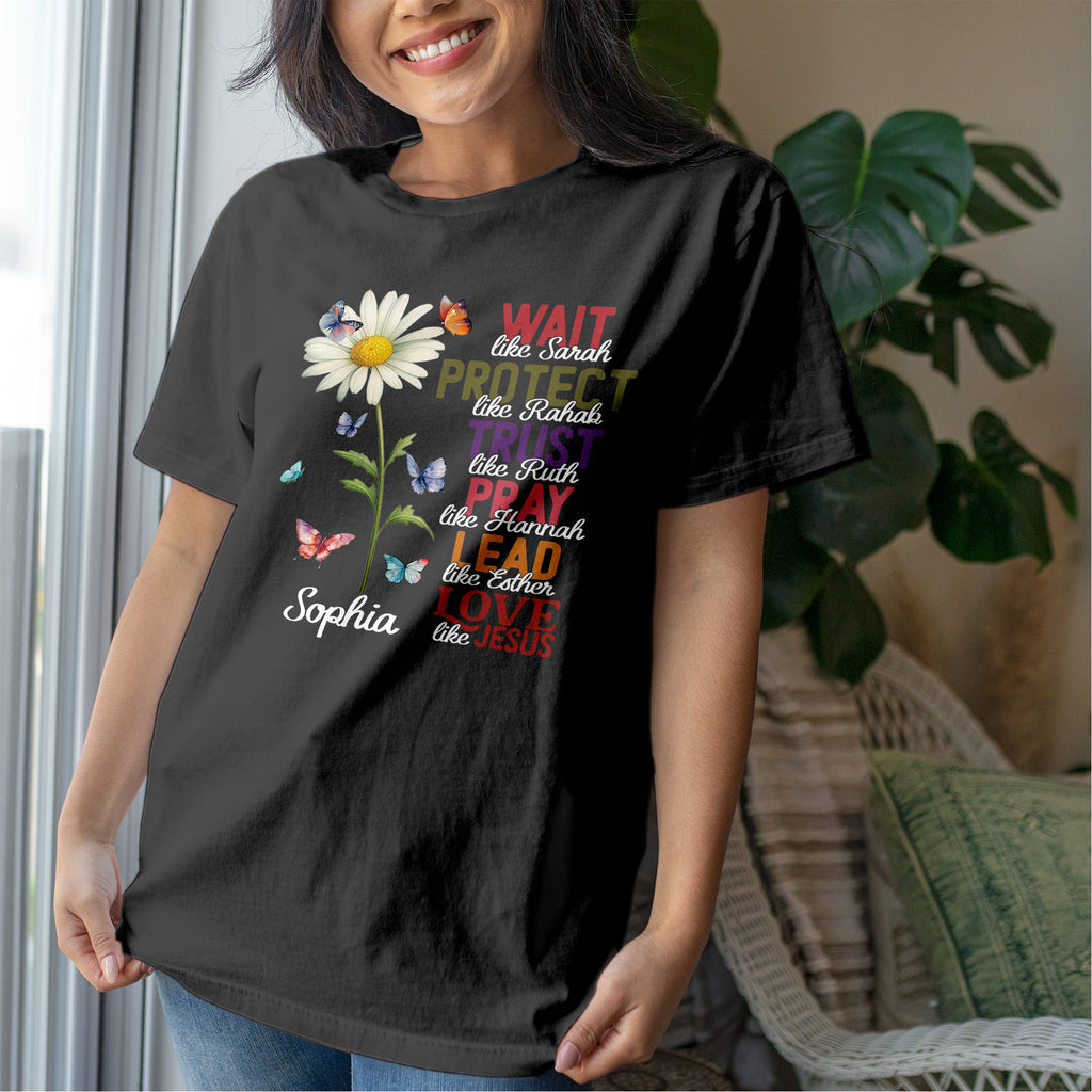 Wait Like Sarah Protect Like Rahab Esther Love Like Jesus T-Shirt