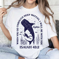 When You Go Through Deep Waters I Will Be With You T-Shirt