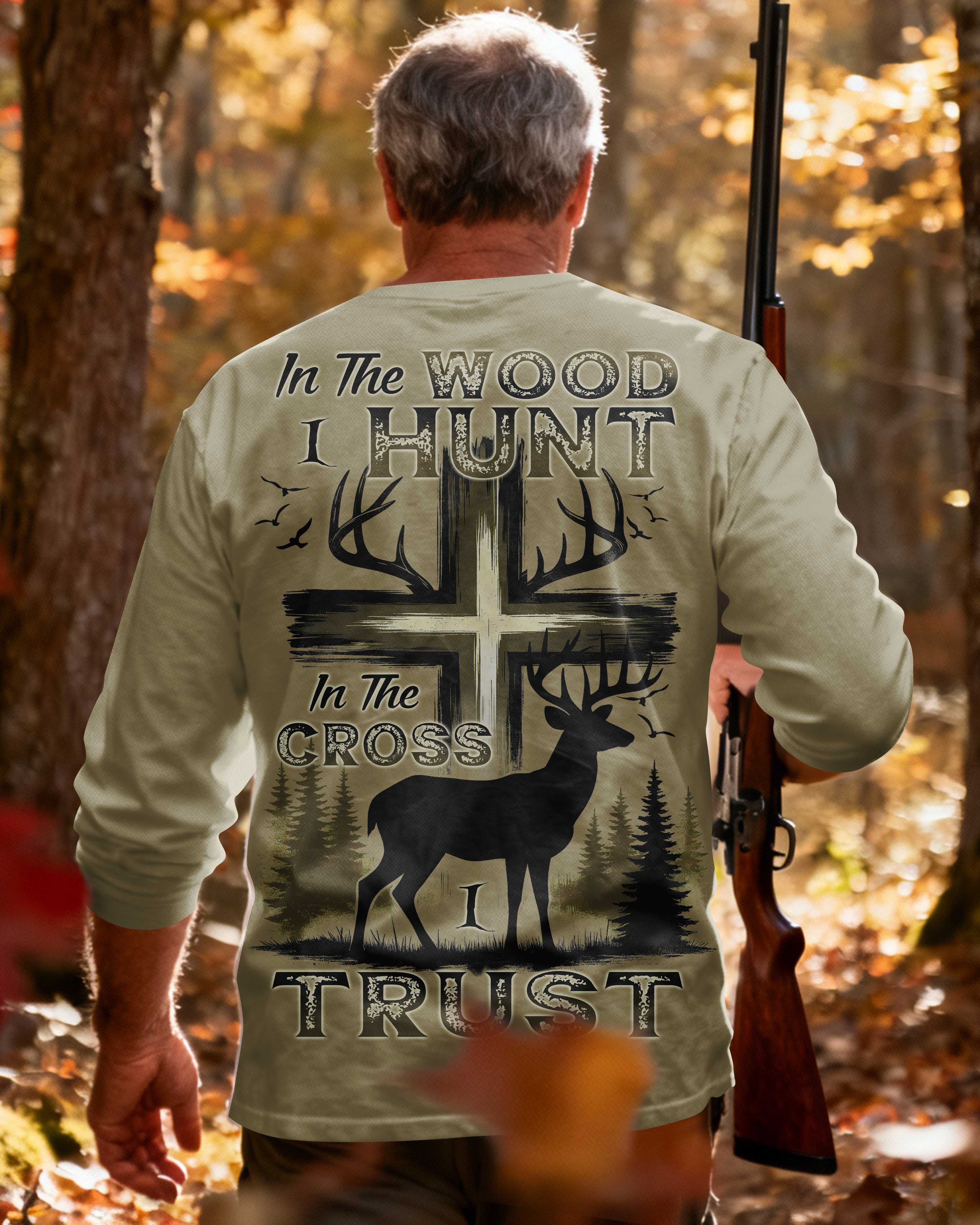 In The Wood I Hunt In The Cross I Trust All Over Print Long Sleeves T-Shirt