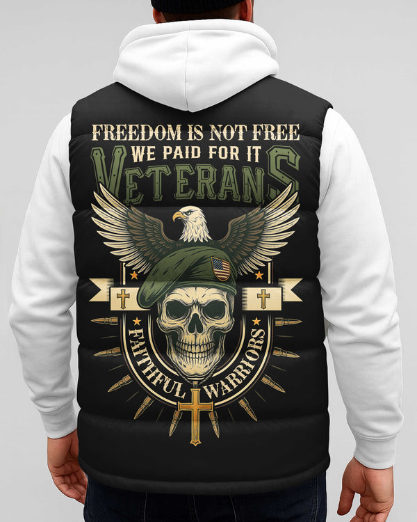 Freedom Is Not Free We Paid For It Veterans Faithful Warriors All Over Print Sleeveless Puffer Jacket
