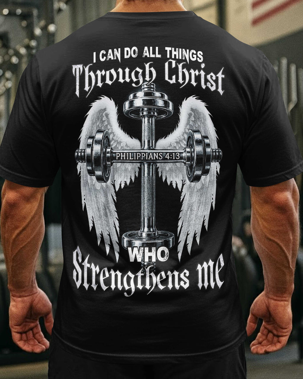 I Can Do All Things Through Christ Who Strengthens Me T-Shirt