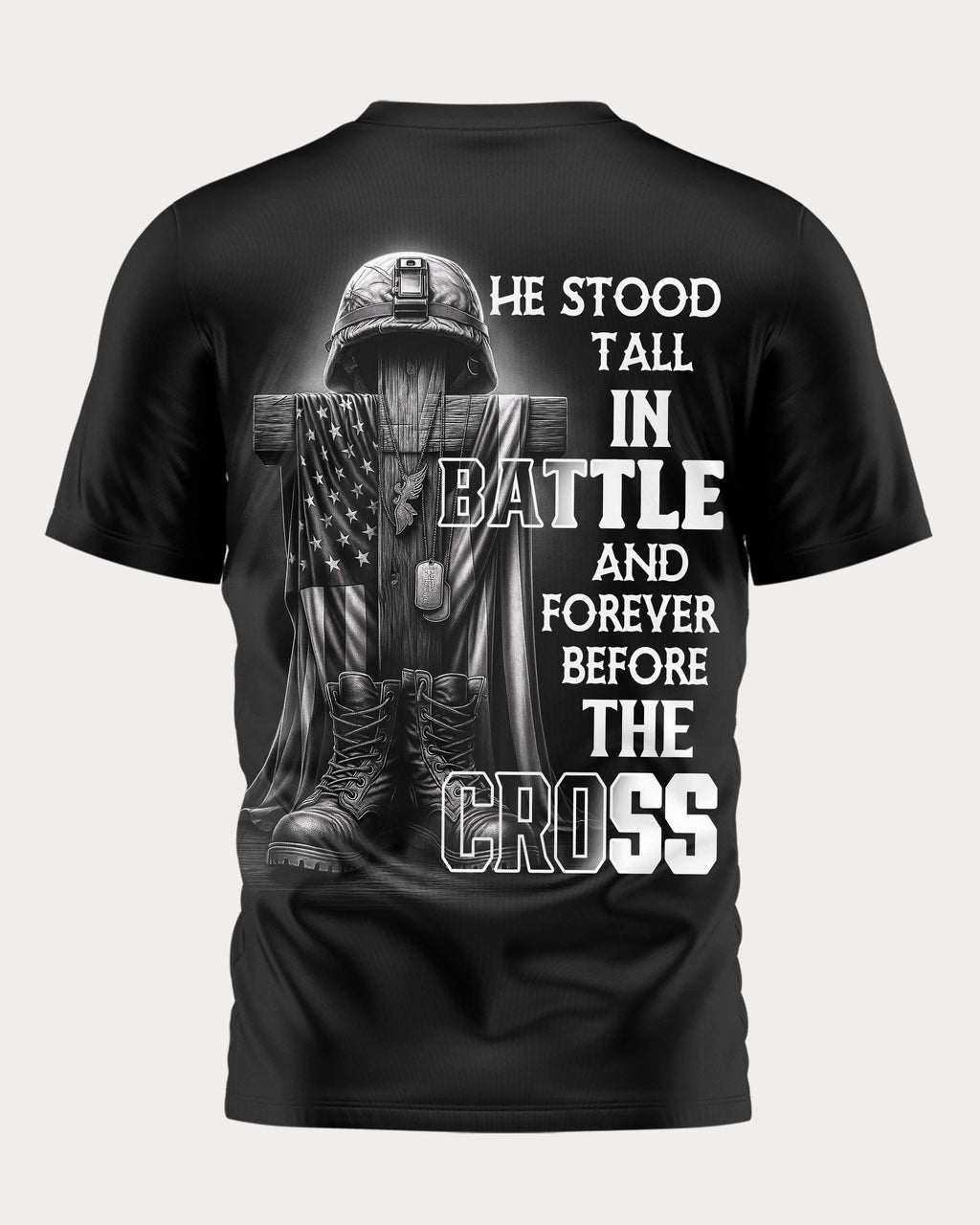 He Stood Tall In Battle And Forever Before The Cross T-Shirt