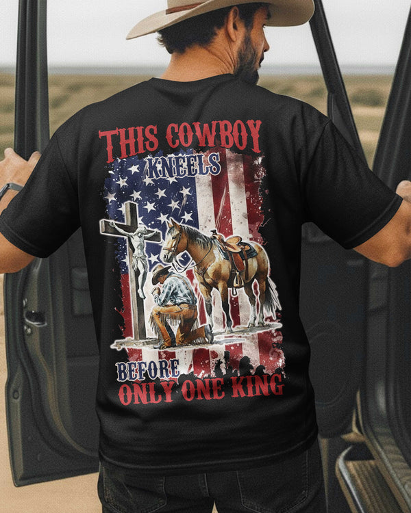 This Cowboy Kneels Before Only One King T-Shirt