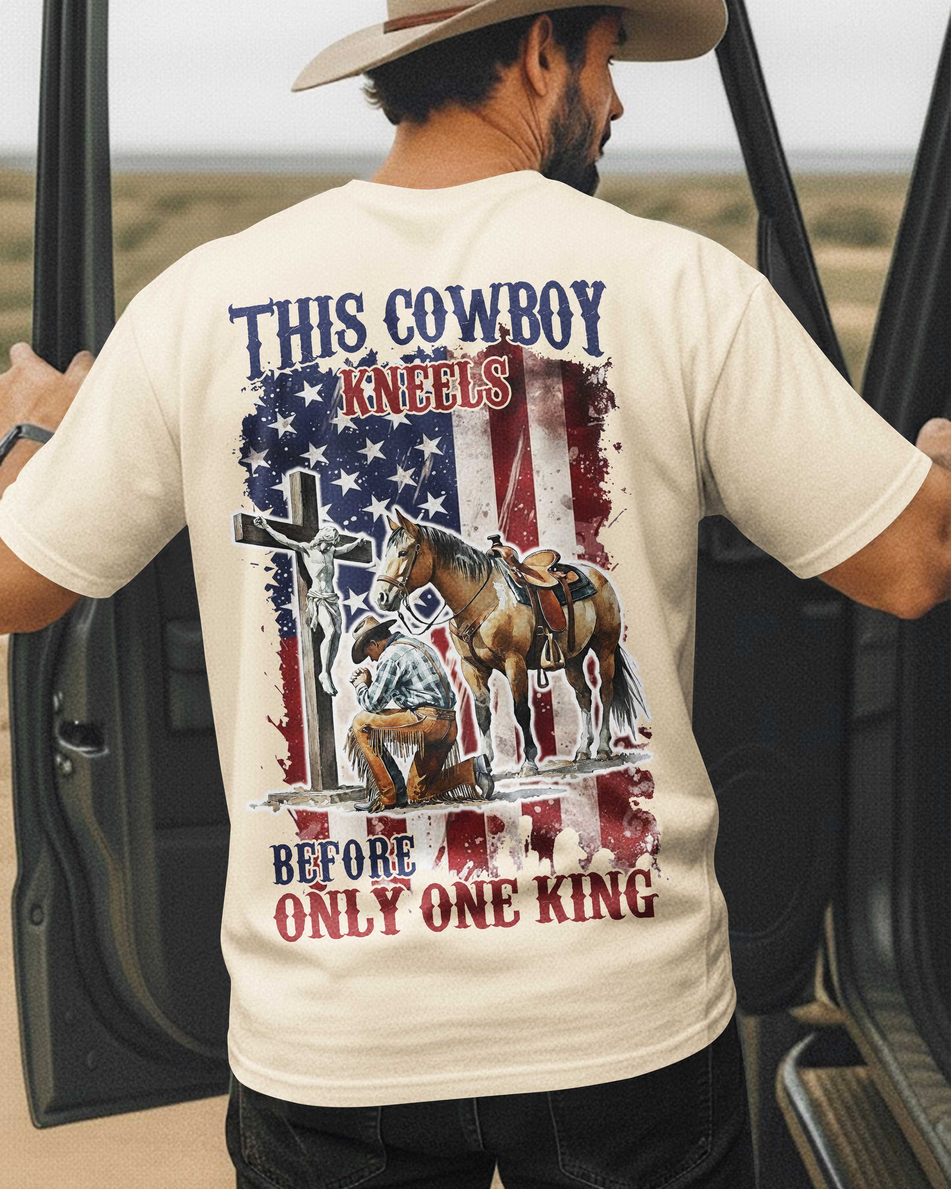 This Cowboy Kneels Before Only One King T-Shirt