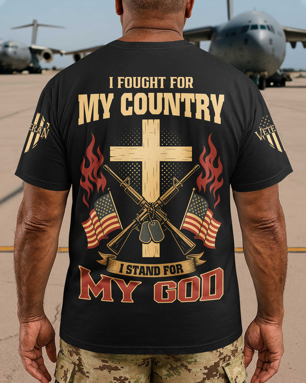 I Fought For My Country I Stand For My God Shirt