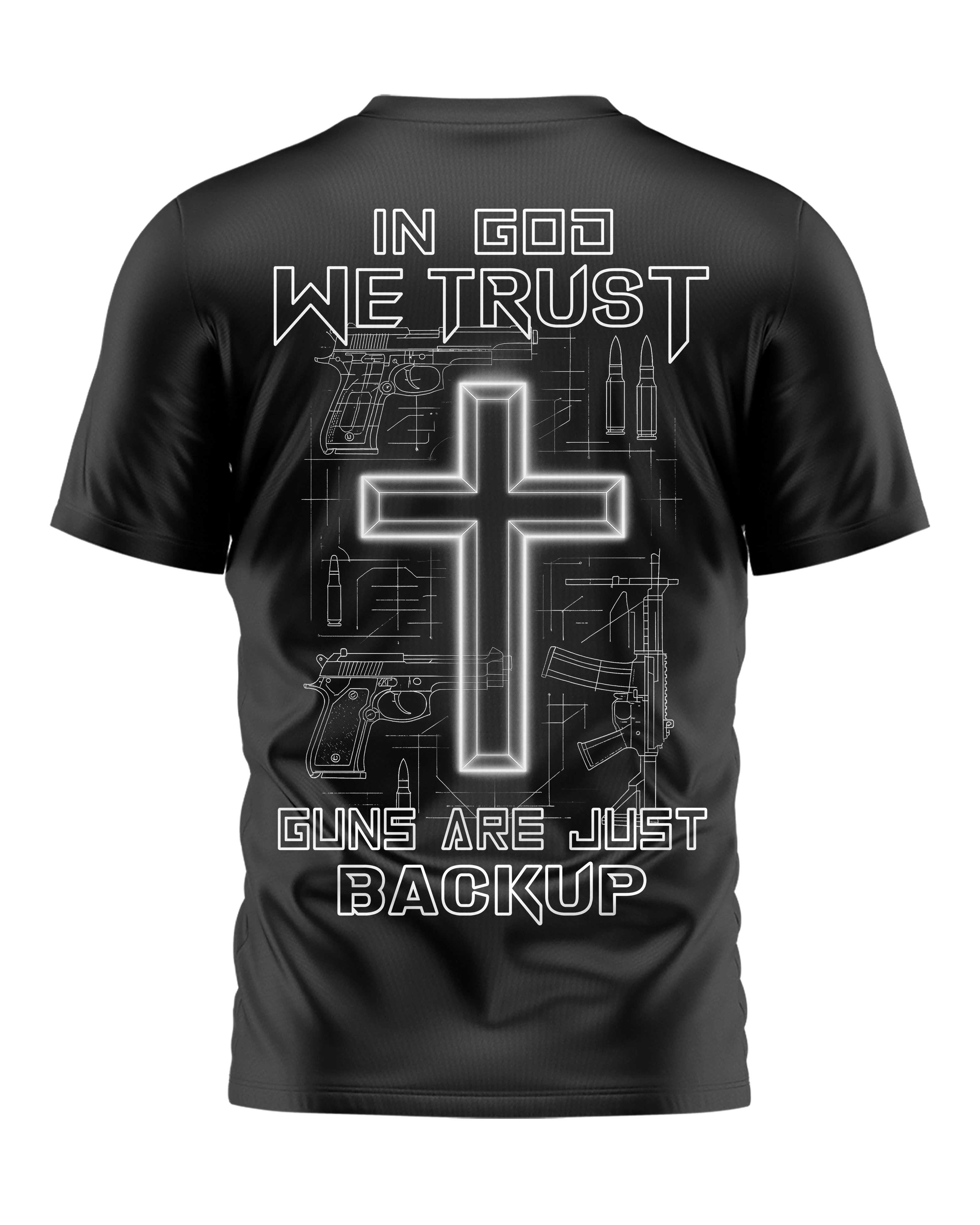 In God We Trust Guns Are Just Backup T-Shirt