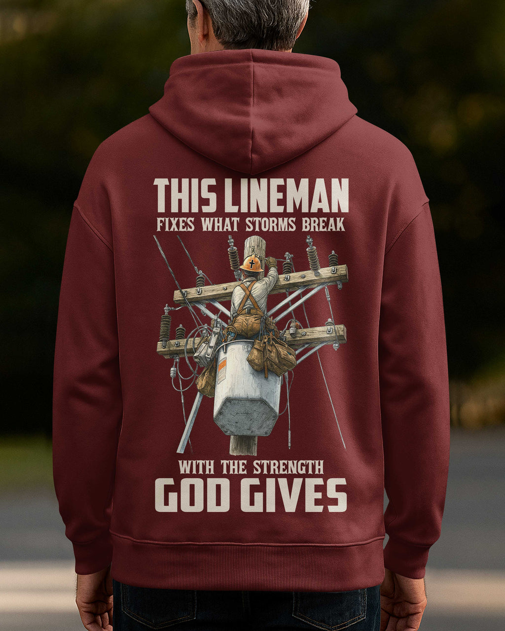 This Lineman Fixes What Storms Break With The Strength God Gives Hoodie