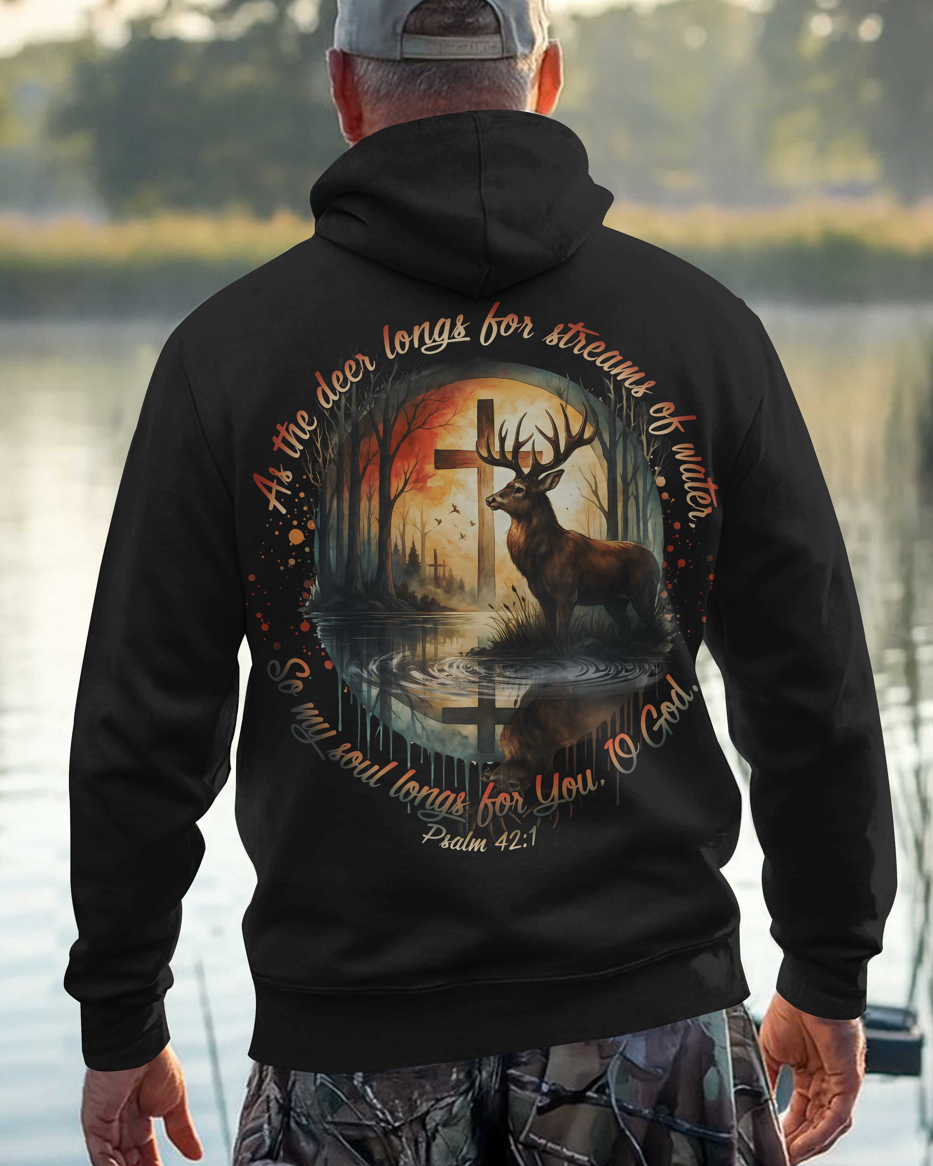 As The Deer Longs For Streams Of Water So My Soul Longs For You O God Psalm Zip Hoodie