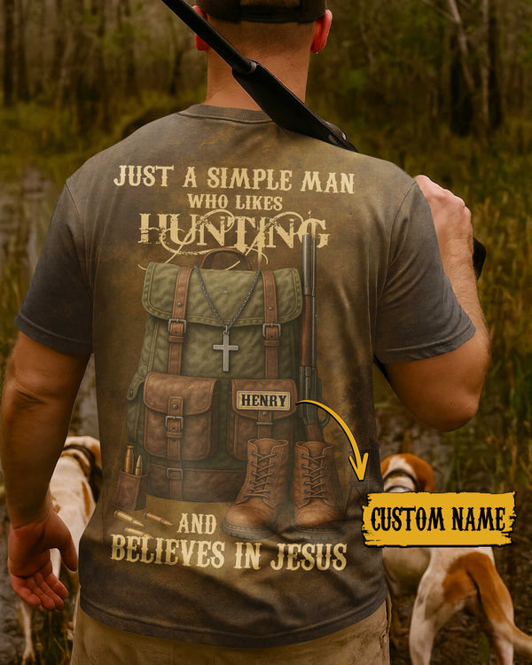 Just A Simple Man Who Likes Hunting And Believes In Jesus Custom Name T-Shirt