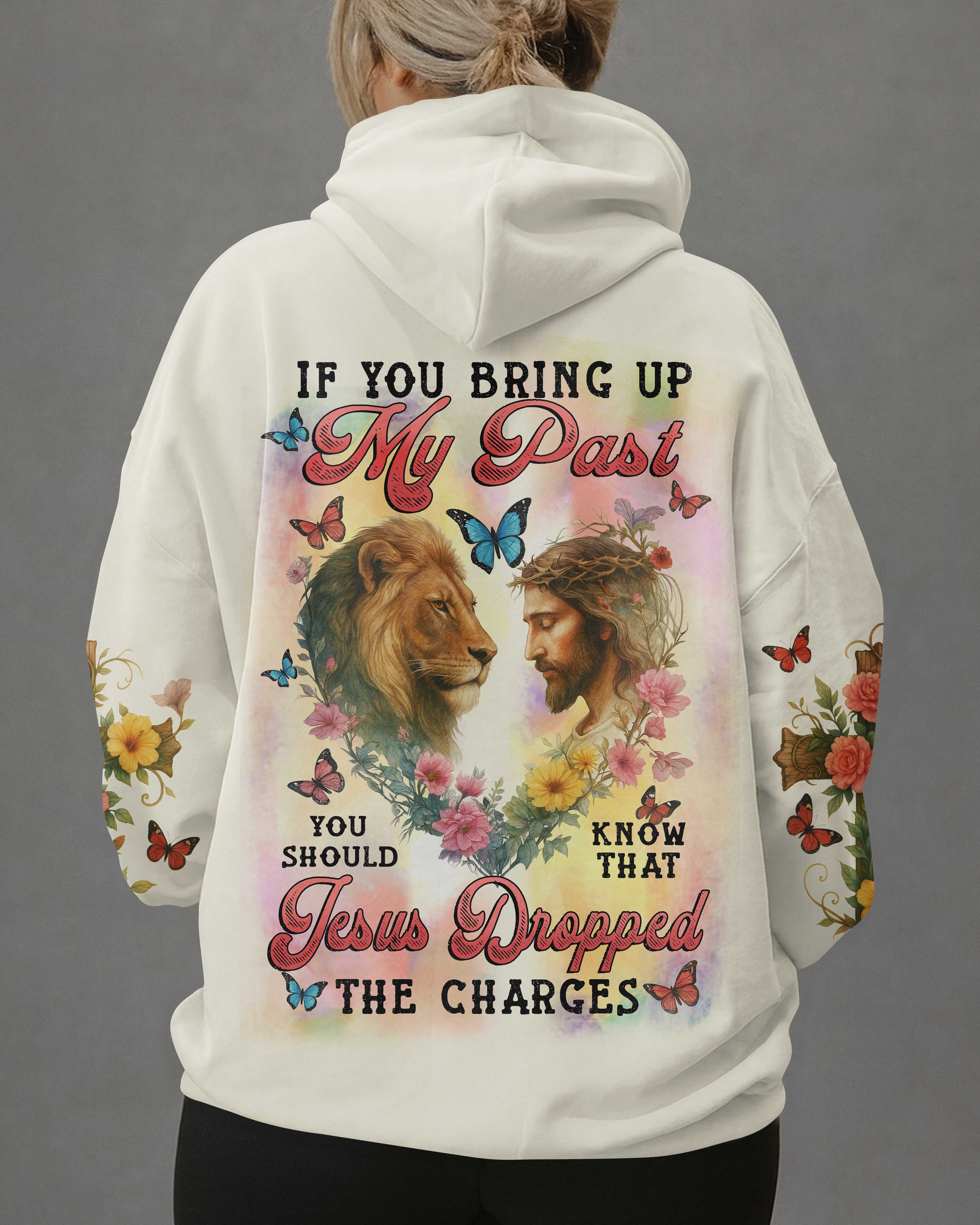If You Bring Up My Past You Should Know That Jesus Dropped The Charges T-Shirt