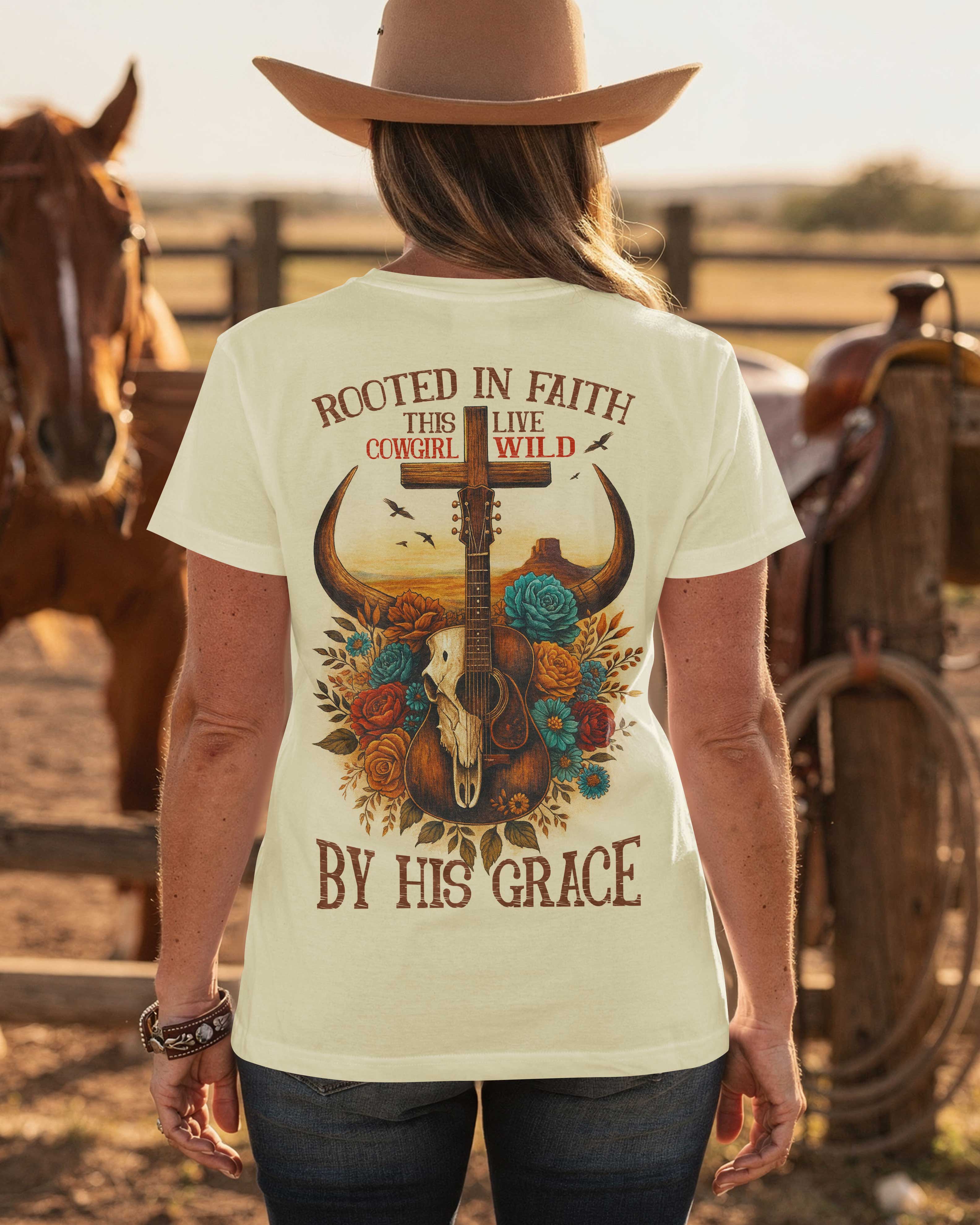 Rooted In Faith This Cowgirl Live Wild By His Grace T-Shirt