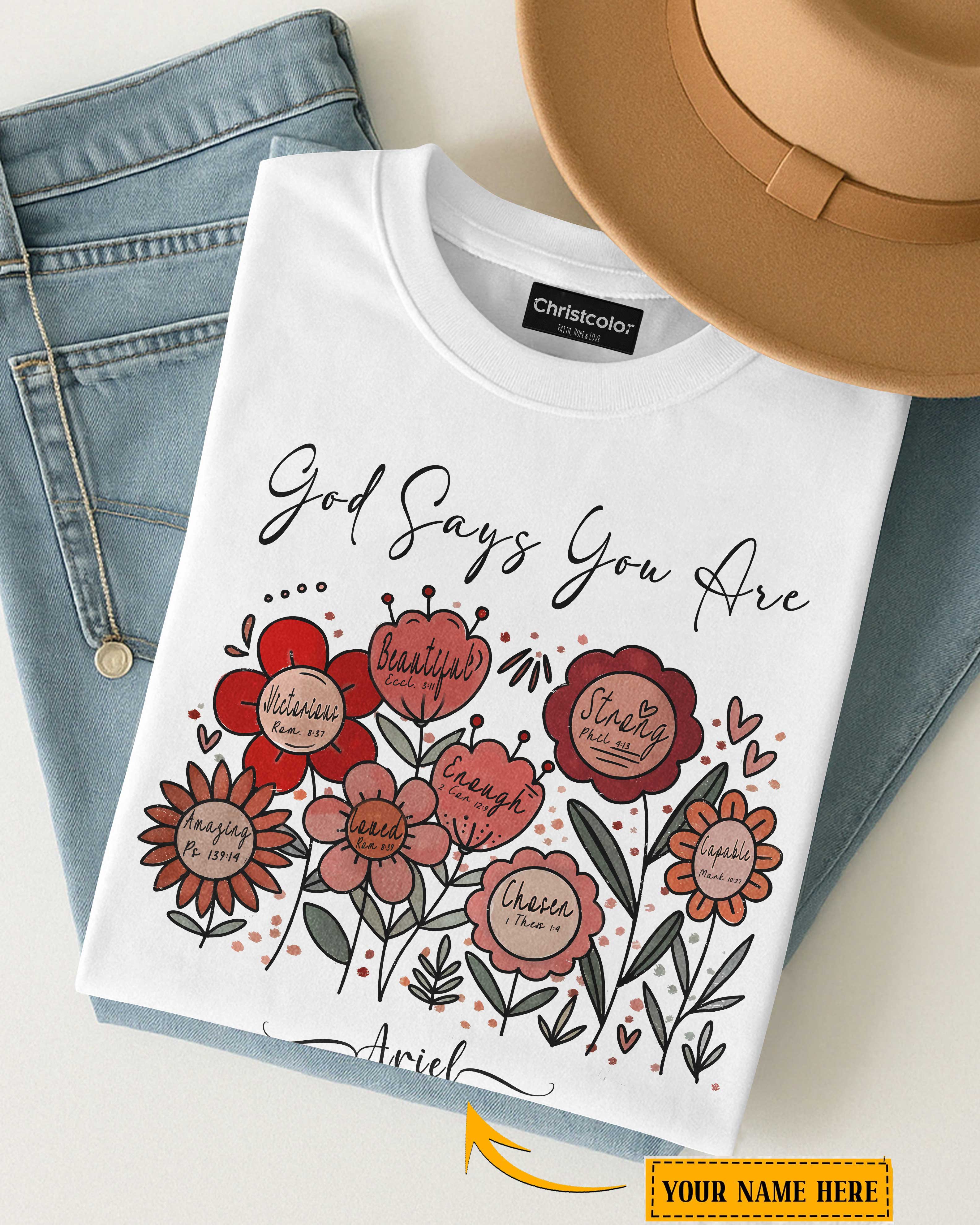 God Says You Are Custom T-Shirt