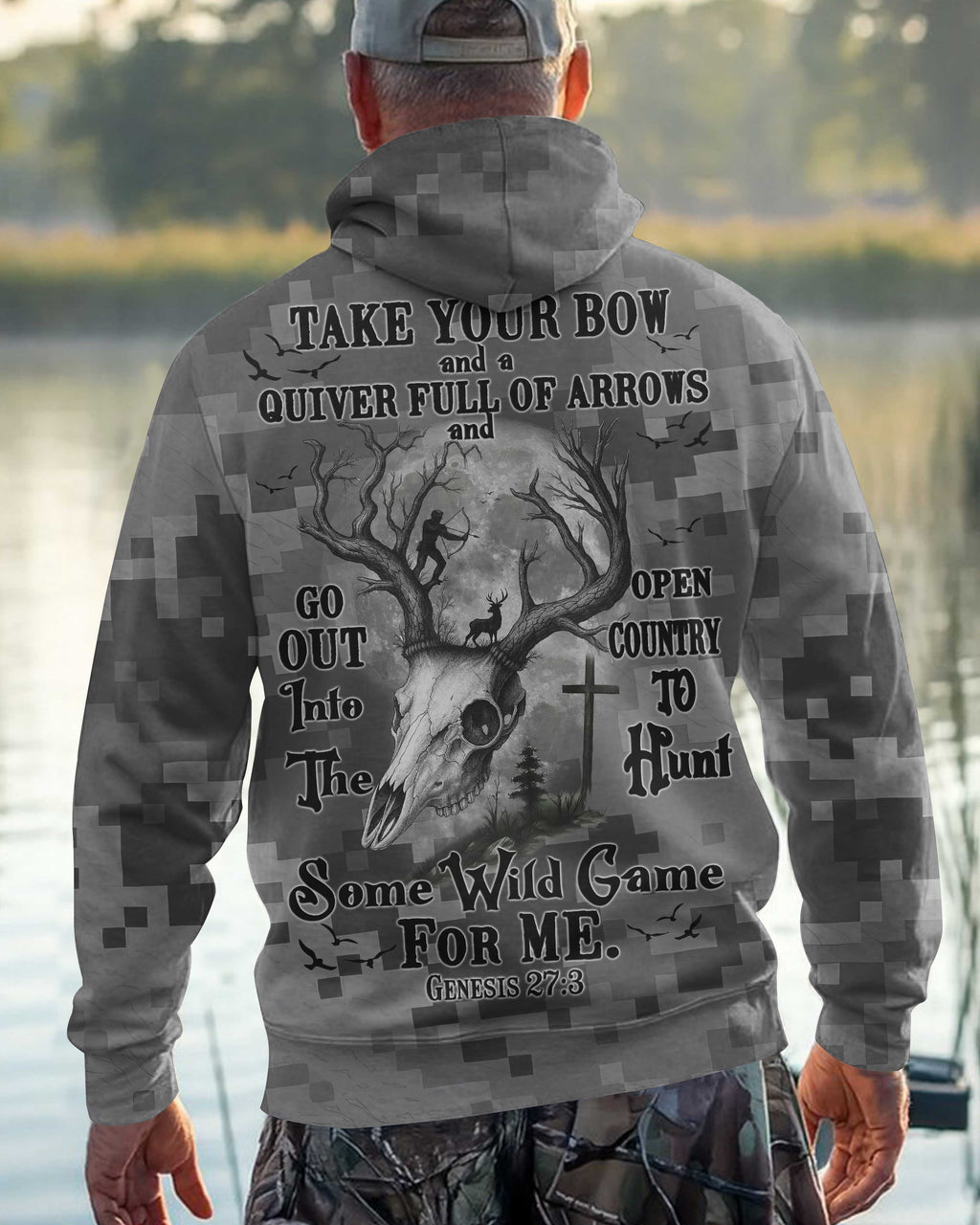 Take Your Bow And A Quiver Full Of Arrows And Go Out Into The Open Country To Hunt Some Wild Game For Me Hoodie