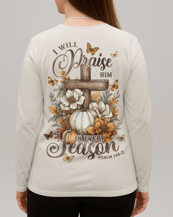 I Will Praise Him In Every Season V-neck Long Sleeves Shirt
