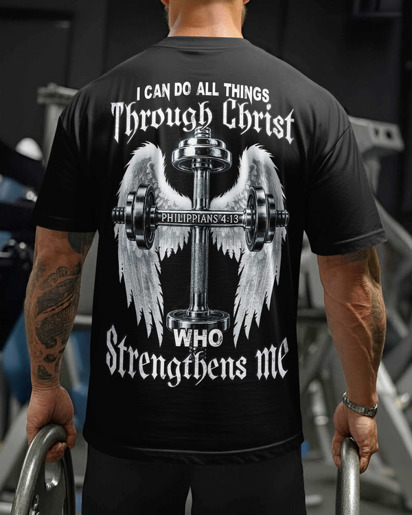 I Can Do All Things Through Christ Who Strengthens Me T-Shirt