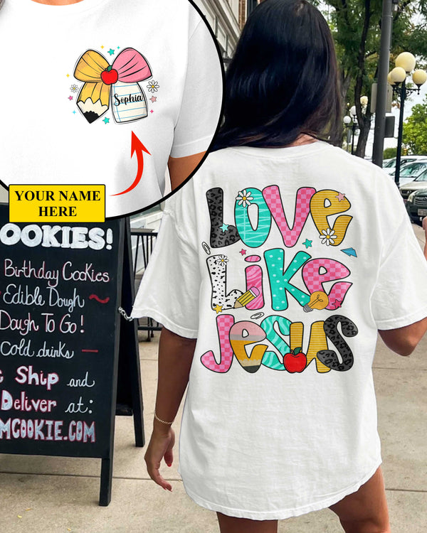 Love Like Jesus T-Shirt Gift For Back To School