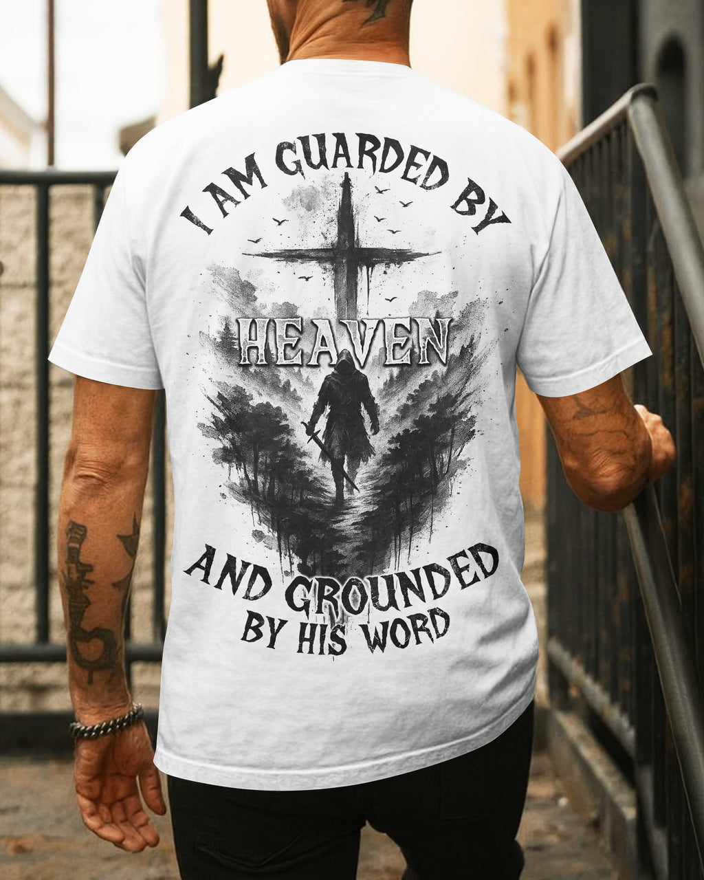 I Am Guarded By Heaven And Grounded By His Word T-Shirt