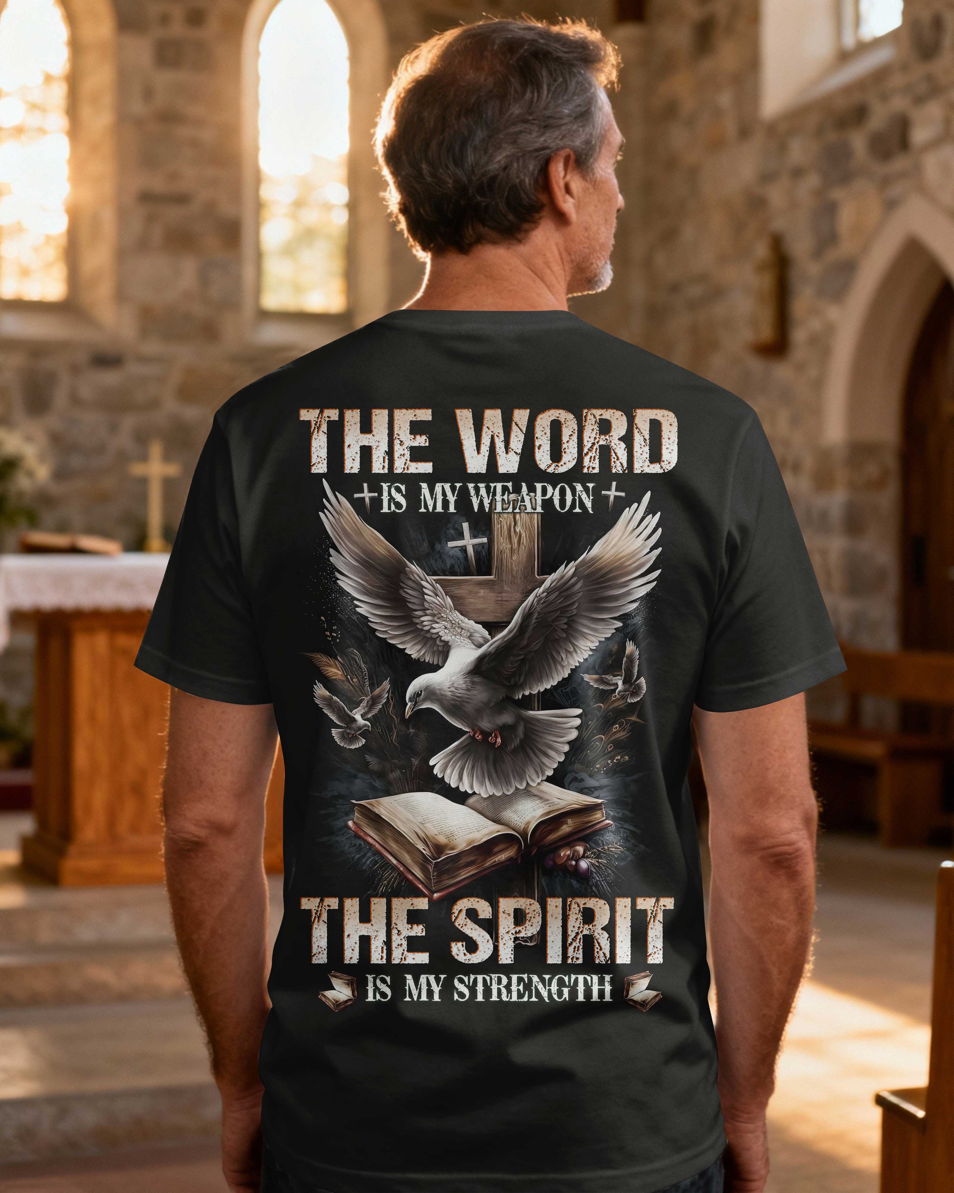 The Word Is My Weapon The Spirit Is My Strength T-Shirt