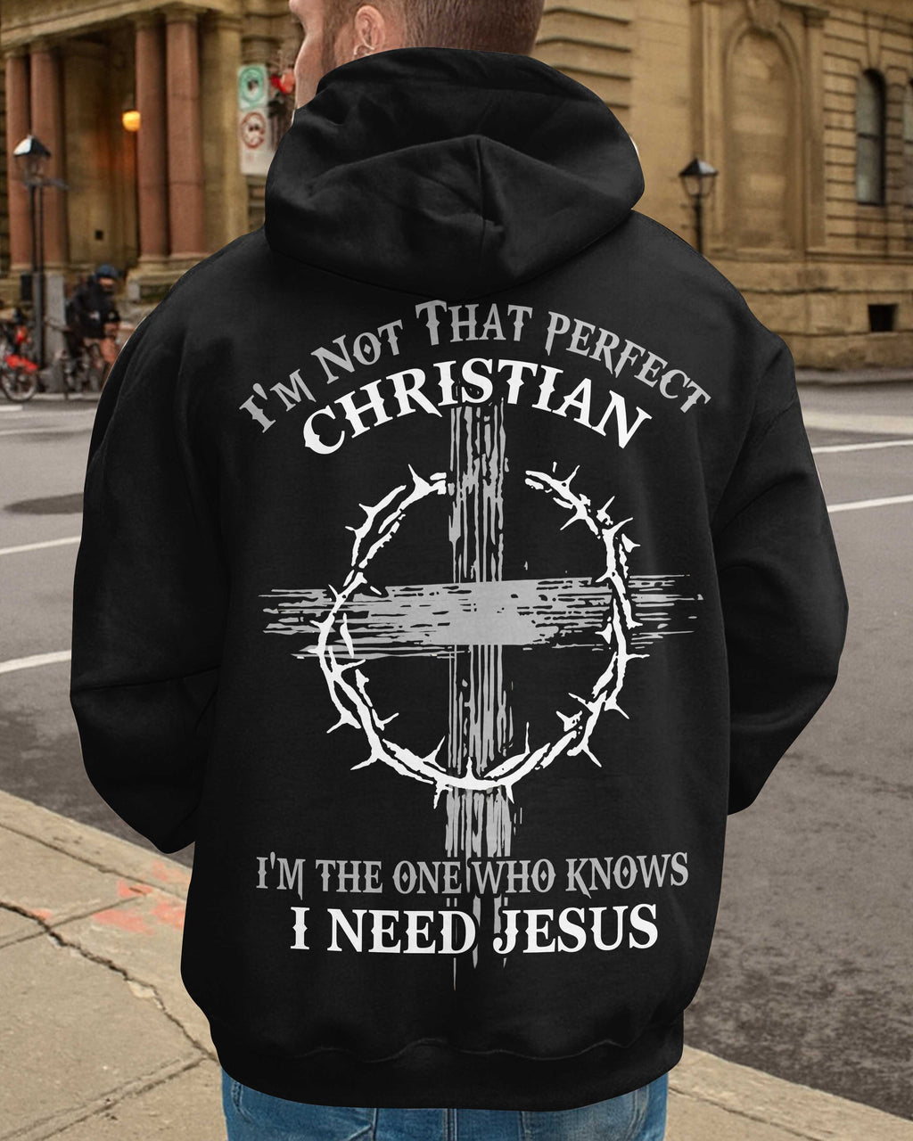 I'm Not That Perfect Christian I'm The One Who Knows I Need Jesus All Over Print Hoodie