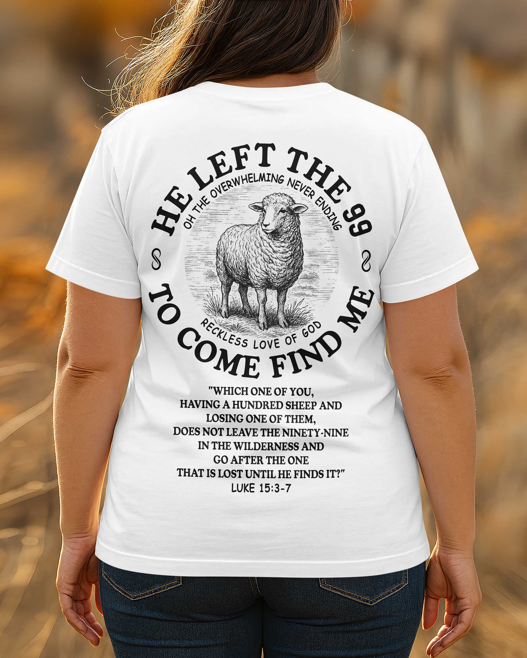 He Left The 99 To Come Find Me  T-Shirt