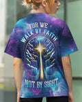 For We Walk By Faith Not By Sight All Over Print T-shirt - Christ Color