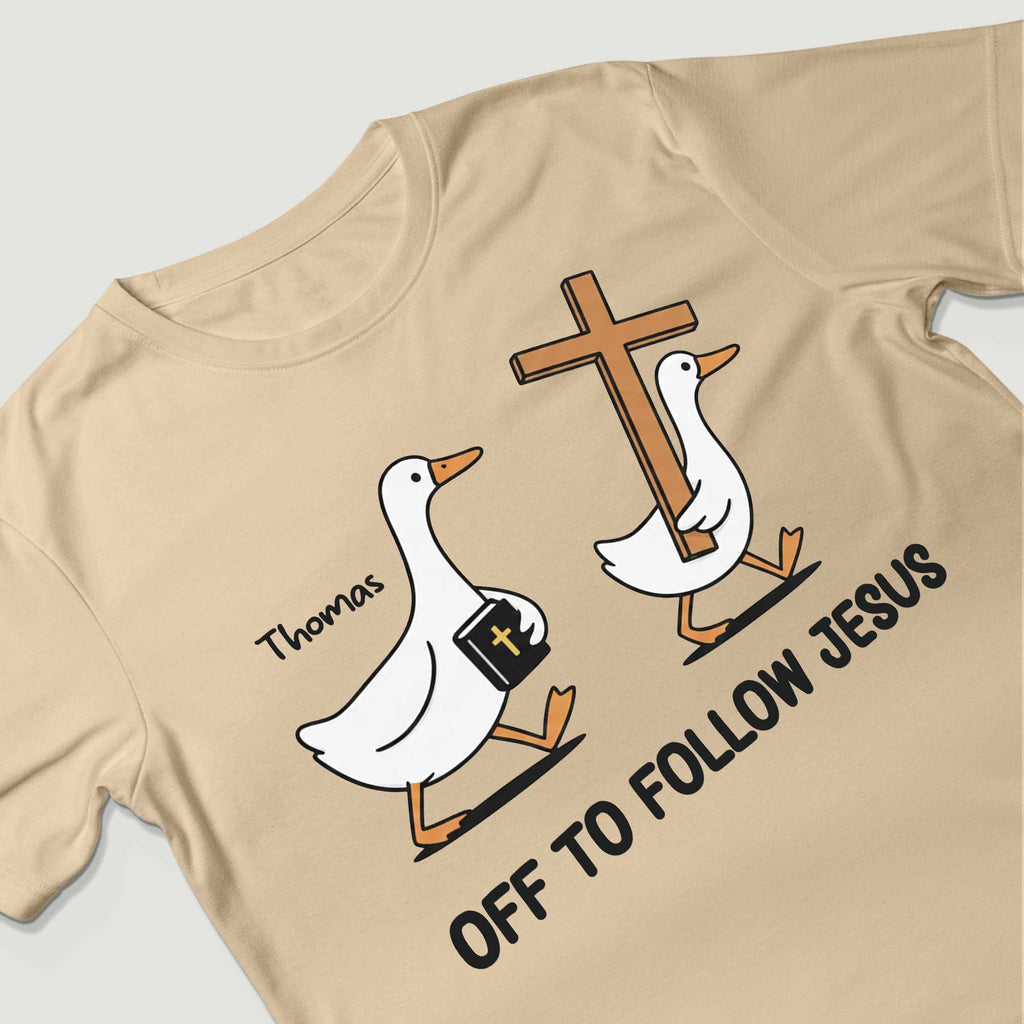 Off To Follow Jesus Personalized Goose T-Shirt