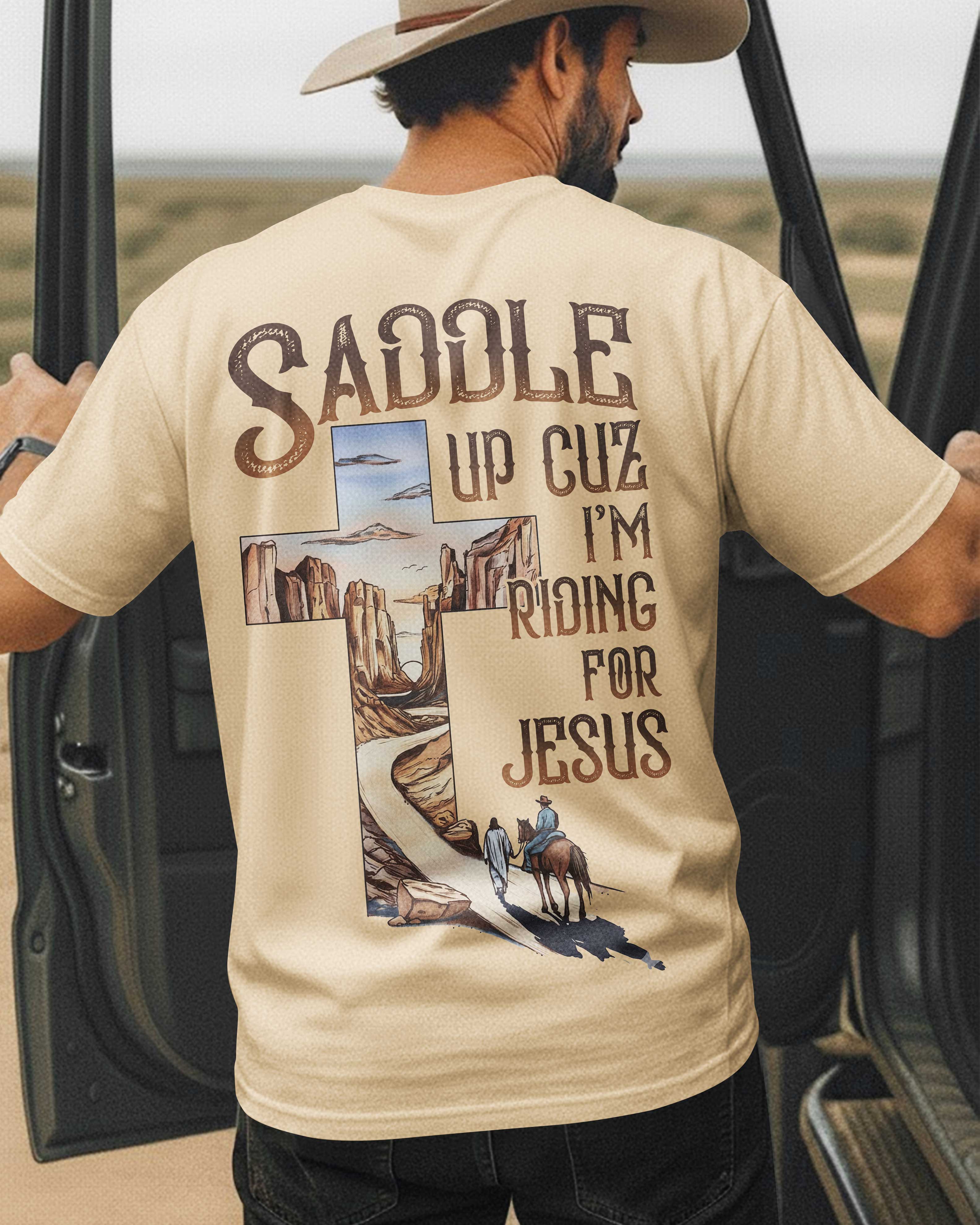Saddle Up Cuz I'm Riding For Jesus T-Shirt