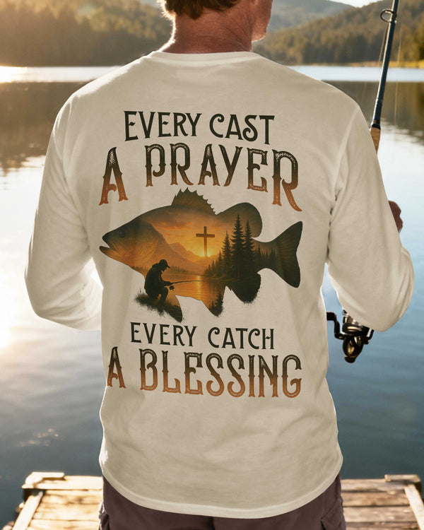 Every Cast A Prayer Every Catch A Blessing Long Sleeves Shirt