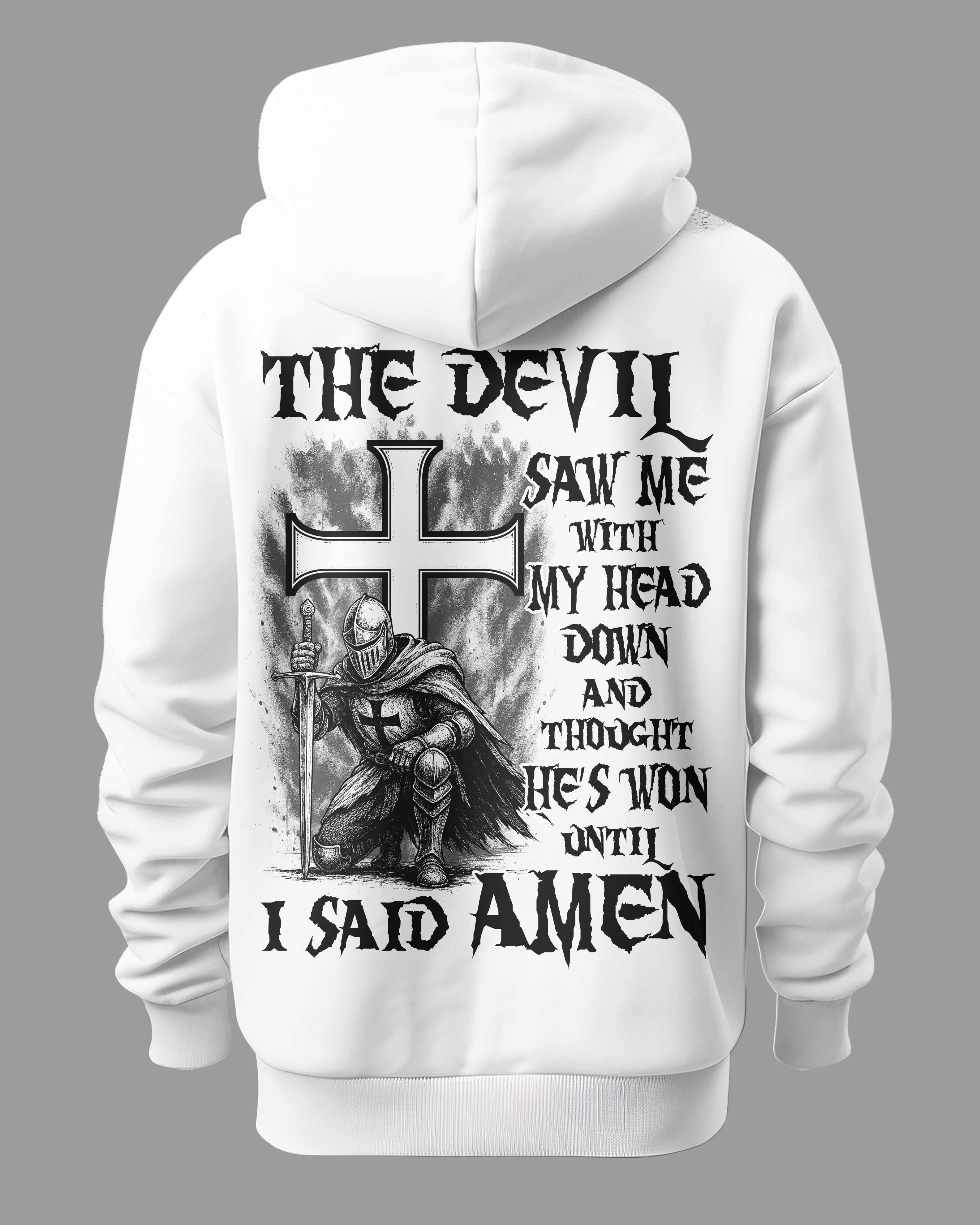 The Devil Saw Me With My Head Down And Thought He's Won Until I Said Amen T-Shirt