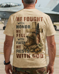 He Fought With Honor He Fell With Faith He Rests With God T-Shirt