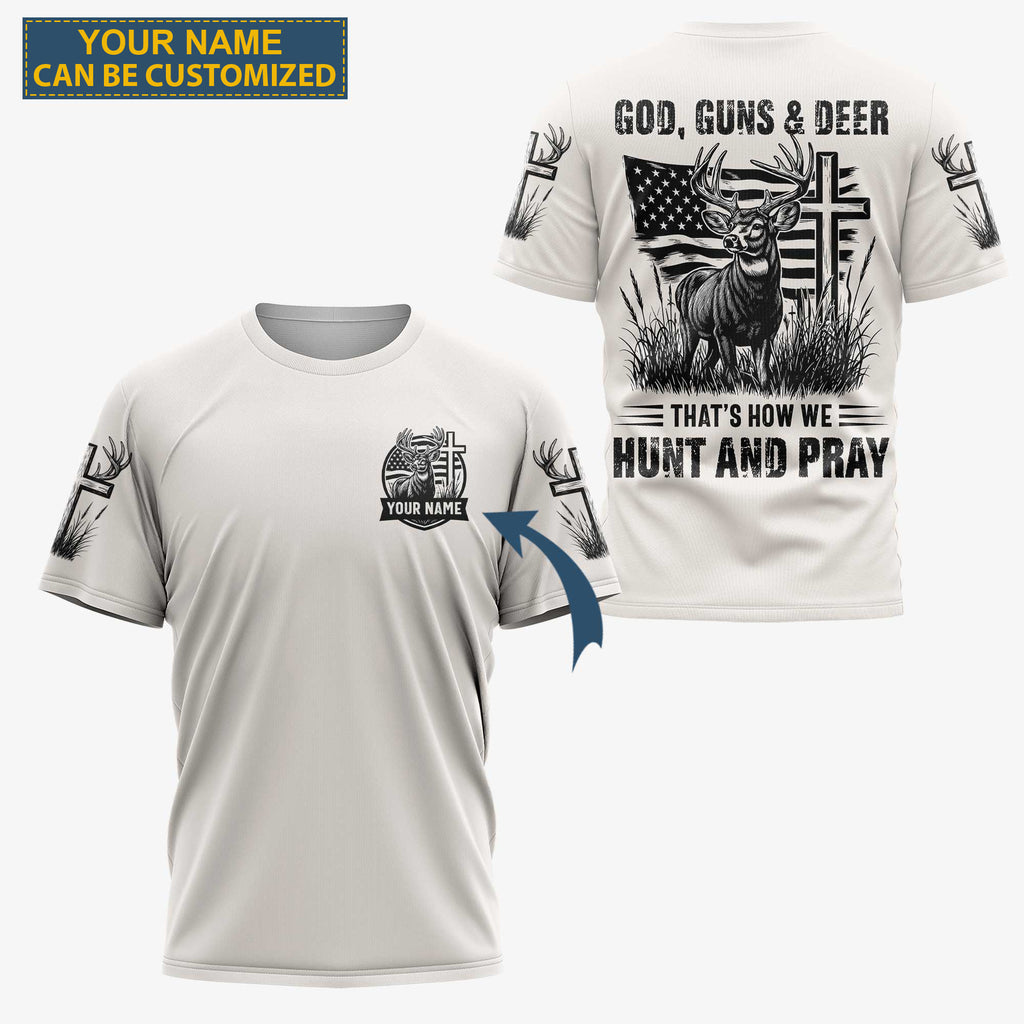 God Guns And Deer That's How We Hunt And Pray All Over Print Custom Name T-Shirt