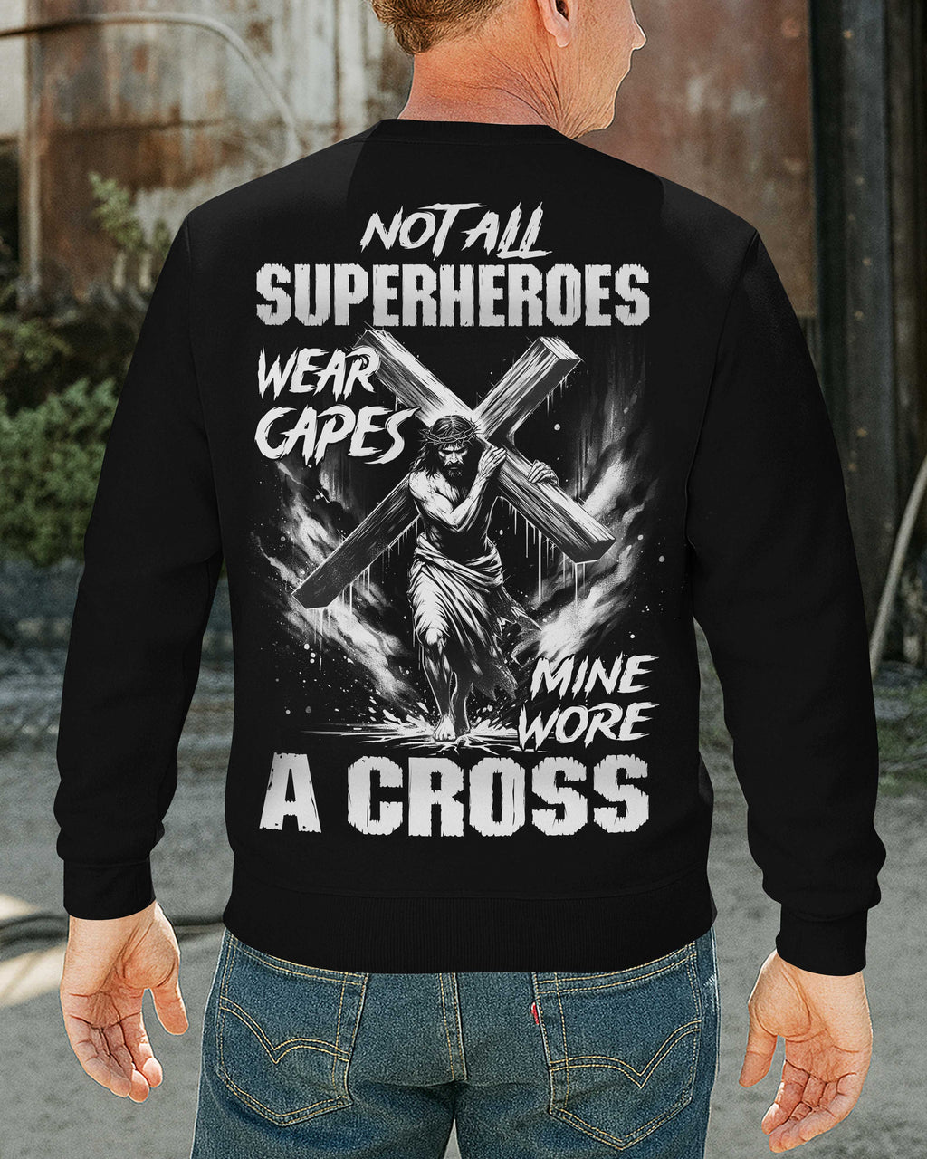 Not All Superheroes Wear Capes Sweater