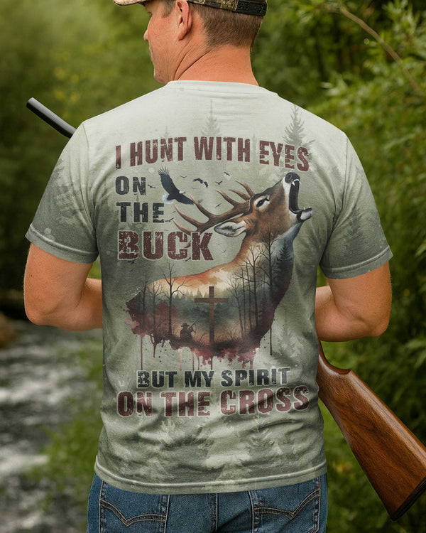 I Hunt With Eyes On The Buck T-Shirt