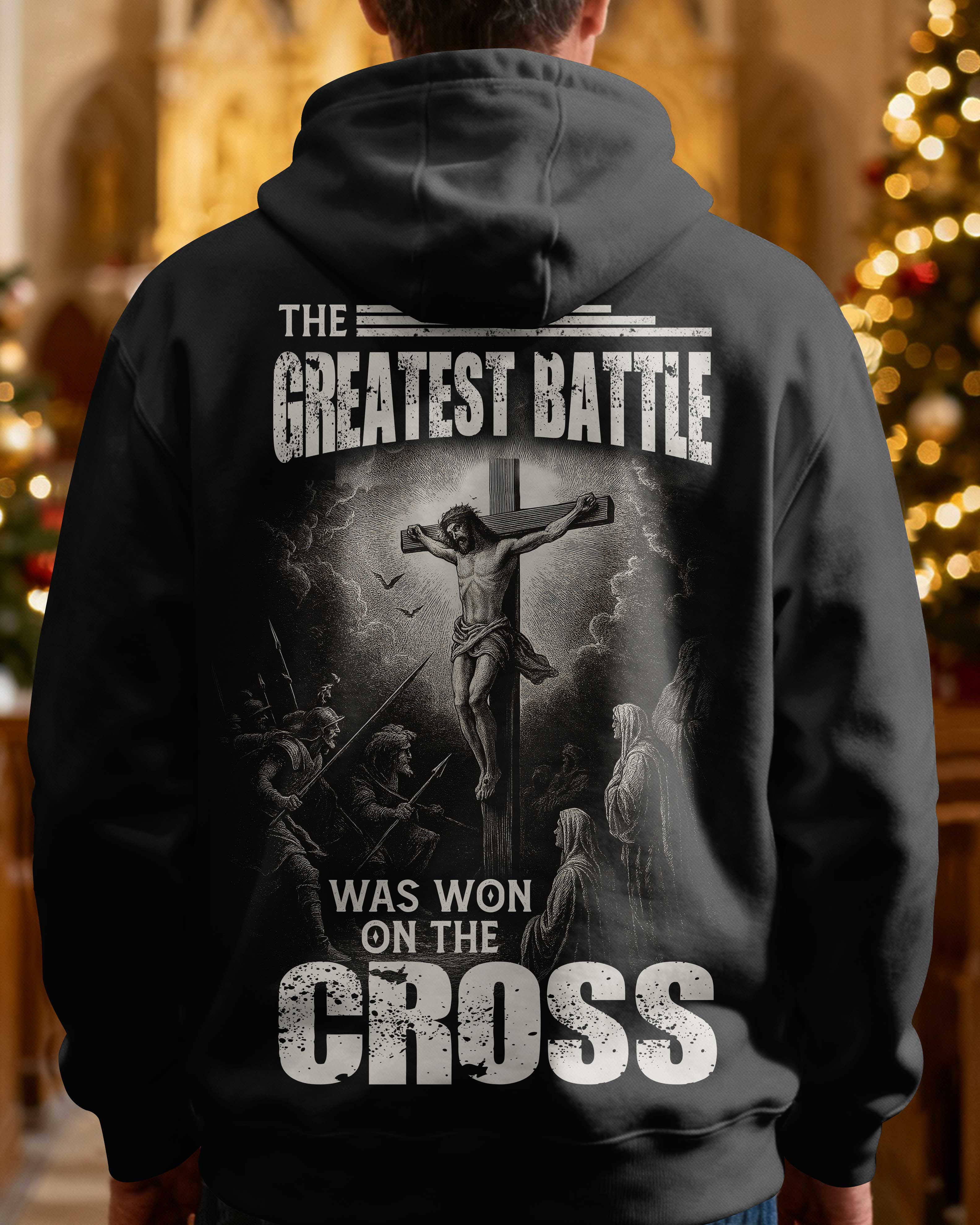 The Greatest Battle Was Won On The Cross Hoodie
