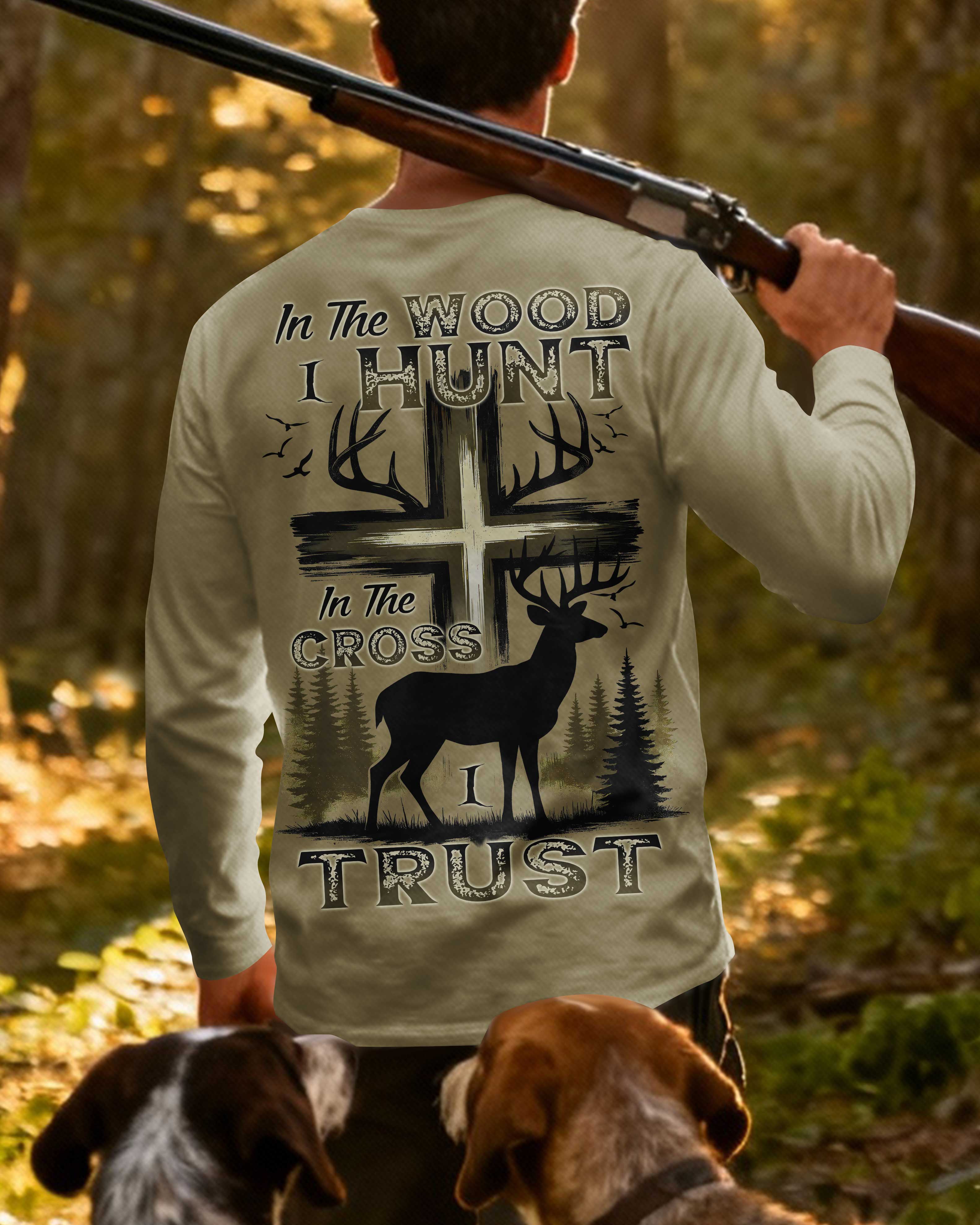 In The Wood I Hunt In The Cross I Trust All Over Print Long Sleeves T-Shirt